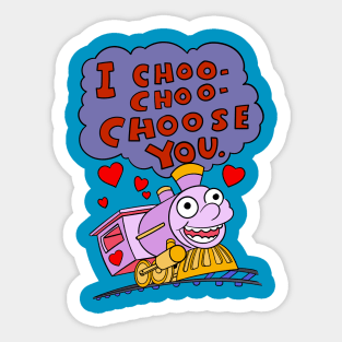 I Choo Choo Choose You Quote Sticker